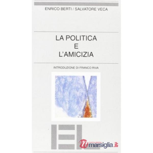 Politica e l'amicizia (La)