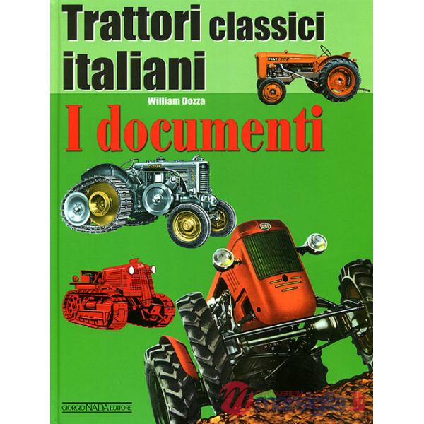 Trattori classici italiani. Ediz. illustrata. Vol. 1: I documenti