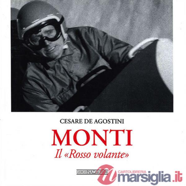 Monti. Il «Rosso Volante». Ediz. illustrata