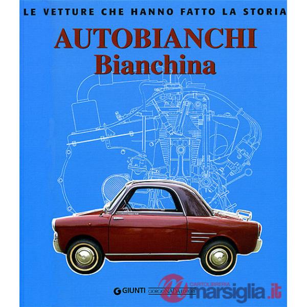 Autobianchi bianchina. Ediz. illustrata