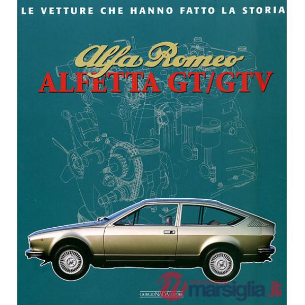 Alfa Romeo. Alfetta GT e GTV. Ediz. illustrata