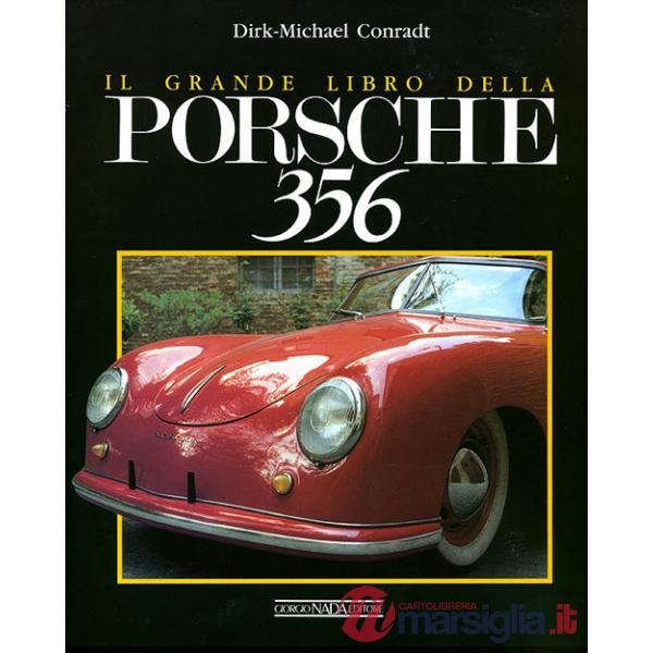 Grande libro della Porsche 356. Ediz. illustrata (Il)