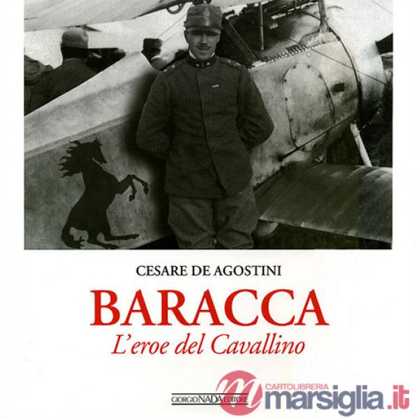 Baracca. L'eroe del Cavallino. Ediz. illustrata