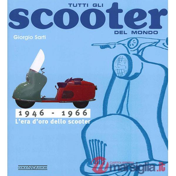 Tutti gli scooter del mondo. 1946-1966