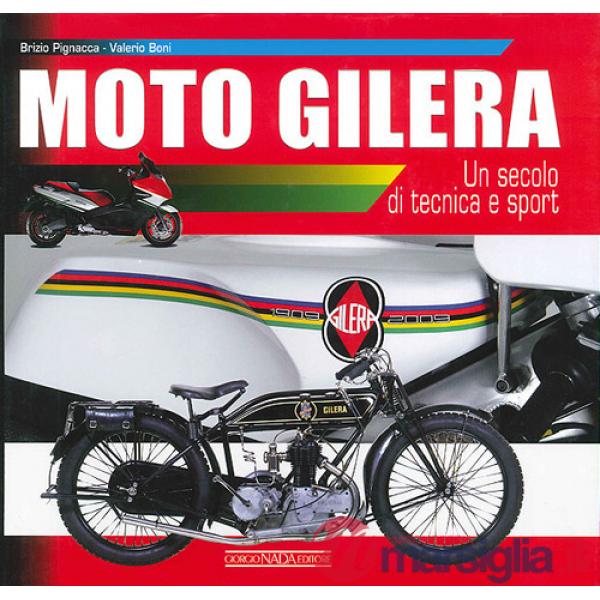 Moto Gilera. Un secolo di tecnica e sport. Ediz. illustrata