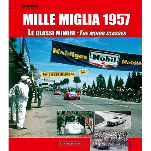 Mille Miglia 1957. Le classi minori. Ediz. italiana e inglese