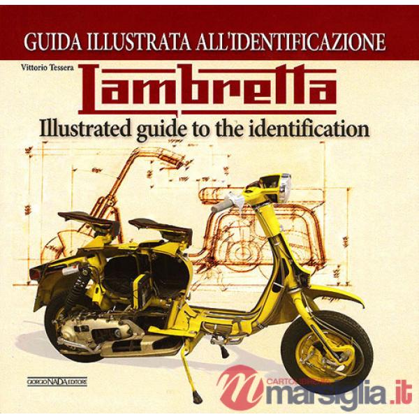 Lambretta. Guida illustrata all'identificazione. Ediz. italiana e inglese