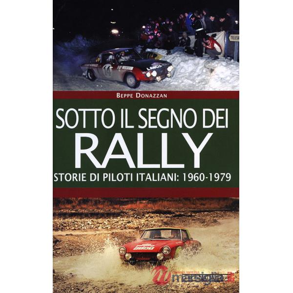 Sotto il segno dei rally. Storie di piloti italiani: 1960-1979