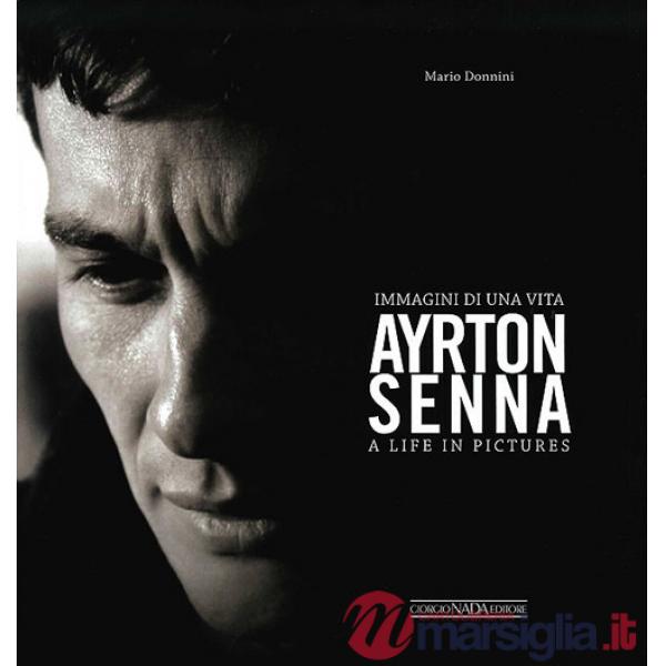 Ayrton Senna. Immagini di una vita. Ediz. italiana e inglese