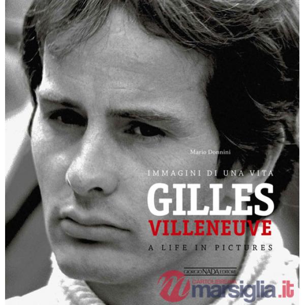 Gilles Villeneuve. Immagini di una vita. Ediz. italiana e inglese