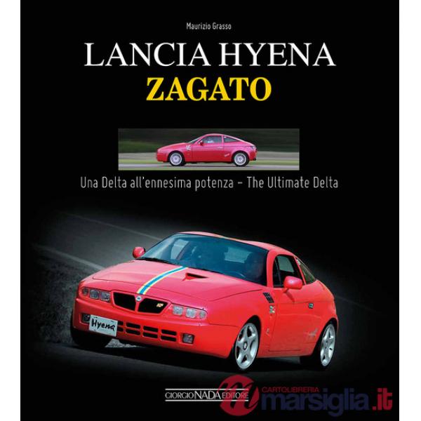 Lancia Hyena Zagato. Una Delta all'ennesima potenza. Ediz. italiana e inglese