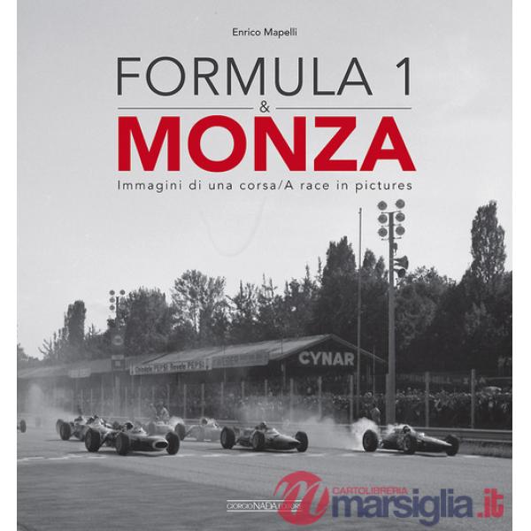 Formula 1 & Monza. Immagini di una corsa. Ediz. italiana e inglese