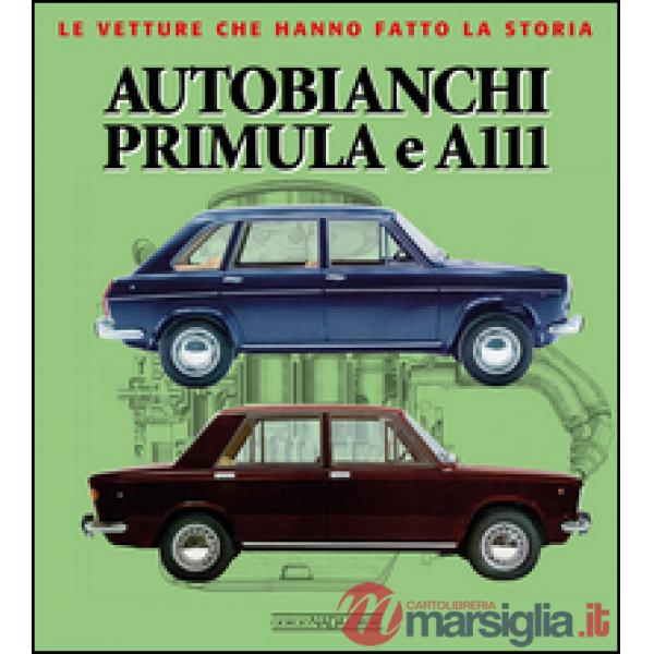 Autobianchi Primula e A 111. Ediz. illustrata