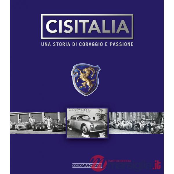 Cisitalia. Una storia di coraggio e passione. Ediz. illustrata