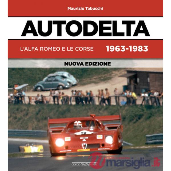 Autodelta. L'Alfa Romeo e le corse 1963-1983