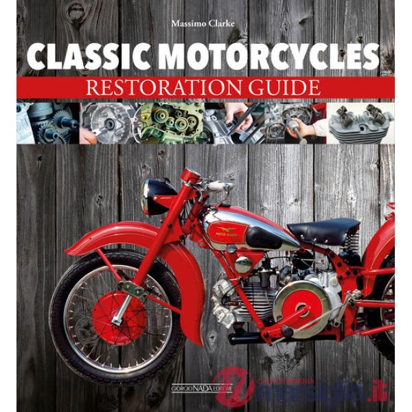 Classic motorcycles. Restoration guide