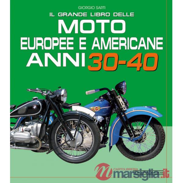 Grande libro delle moto europee e americane anni 30-40 (Il)