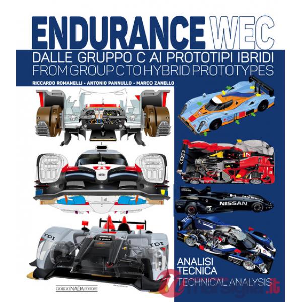 Endurance WEC. Dalle Gruppo C ai Prototipi ibridi. Ediz. italiana e inglese