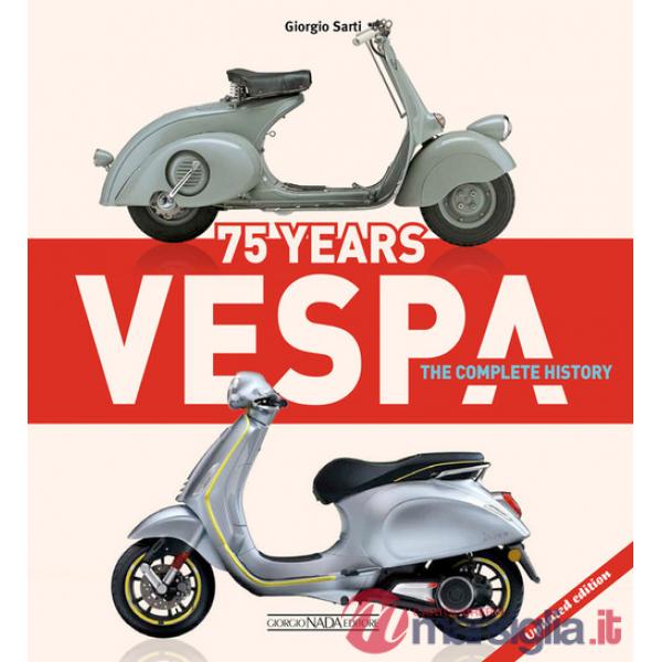 Vespa 75 years. The complete history
