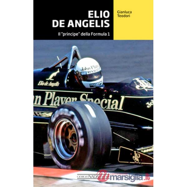 Elio De Angelis. Il «principe» della Formula 1