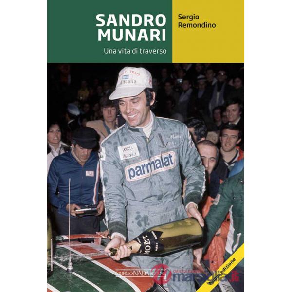 Sandro Munari. Una vita di traverso