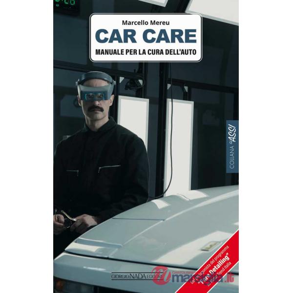 Car care. Manuale per la cura dell'auto