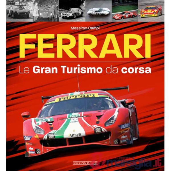 Ferrari. Le gran turismo da corsa