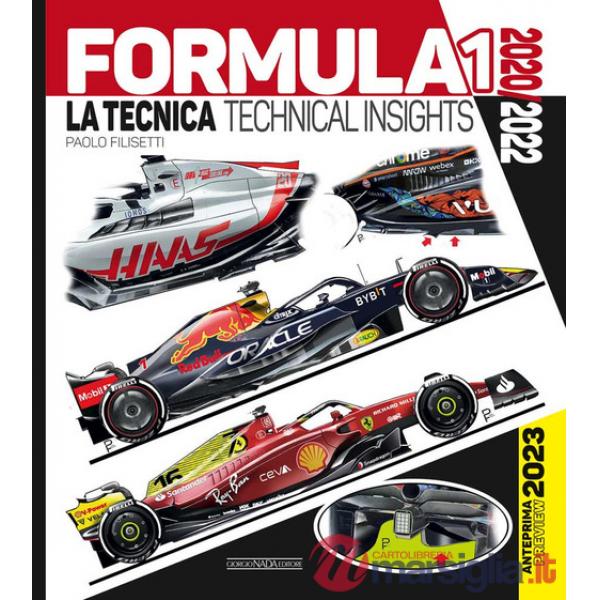 Formula 1. 2020-2022. La tecnica-Technical insights. Anteprima-Preview 2023. Ediz. italiana e inglese