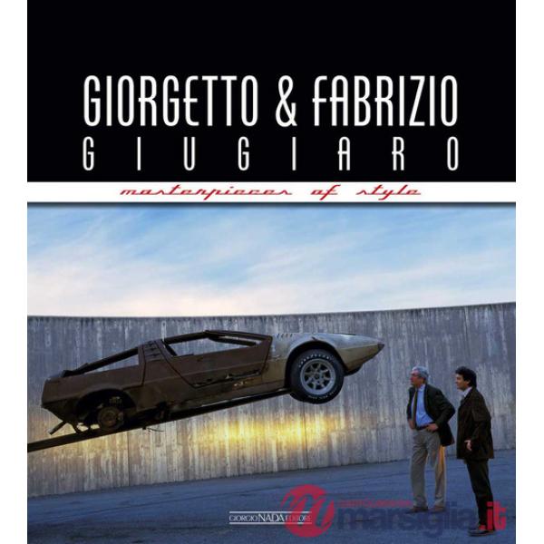 Giorgetto and Fabrizio Giugiaro. Masterpieces of style. Ediz. ampliata