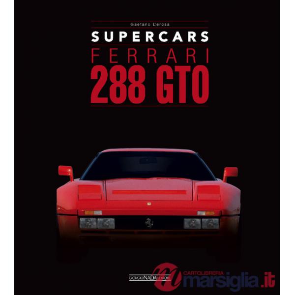 Ferrari 288 GTO. Supercars. Ediz. italiana e inglese