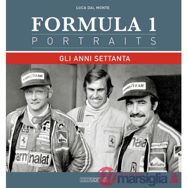 Formula 1 portraits. Gli anni Settanta