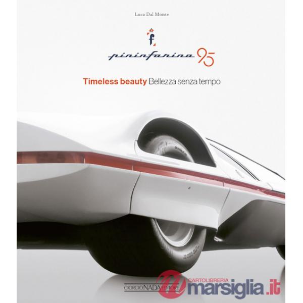 Pininfarina 95. Timeless beauty-Bellezza senza tempo. Ediz. bilingue