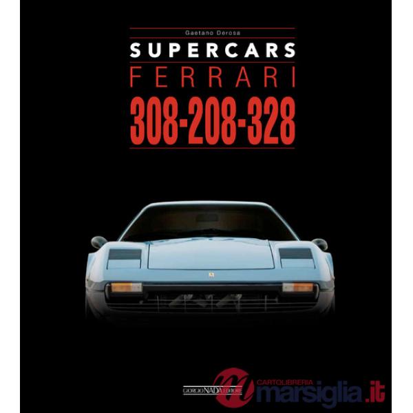 Ferrari 308-208-328. Supercars. Ediz. italiana e inglese