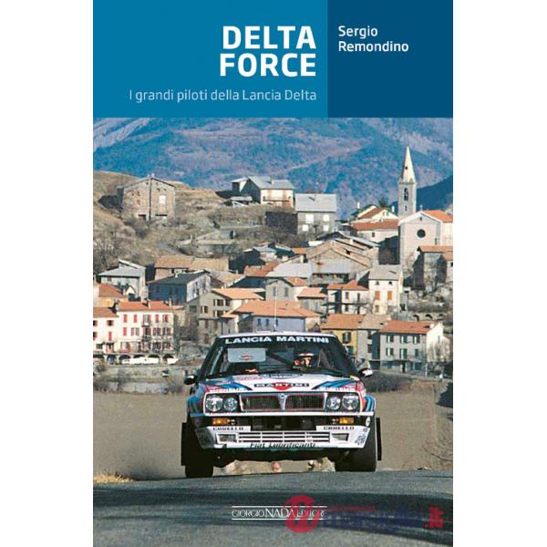 Delta Force. I grandi piloti della Lancia Delta