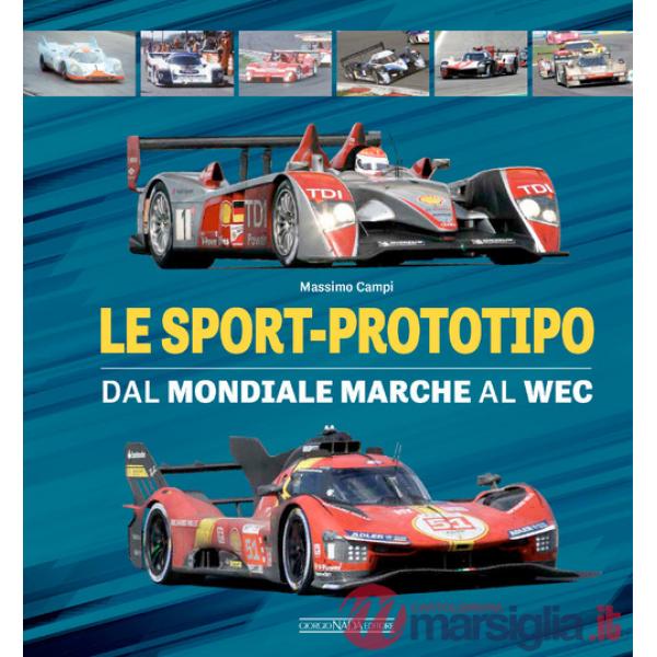 Sport-prototipo. Dal Mondiale Marche al WEC (Le)