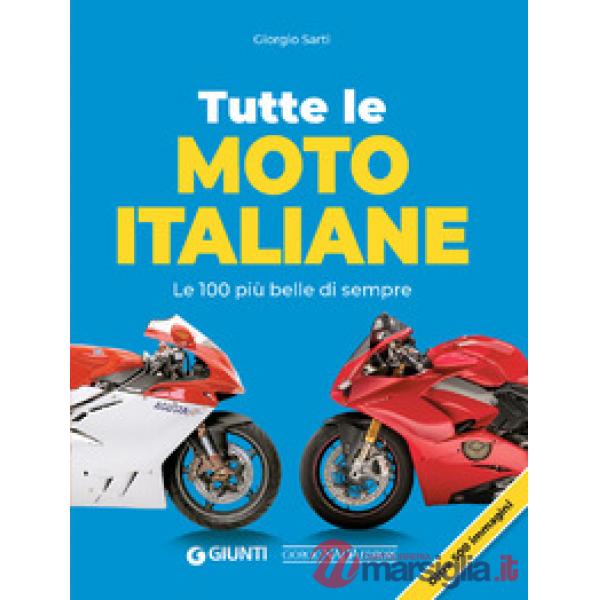Tutte le moto italiane. Le 100 più belle di sempre
