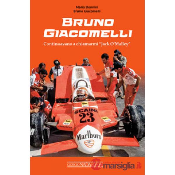 Bruno Giacomelli. Continuavano a chiamarmi Jack O'Malley