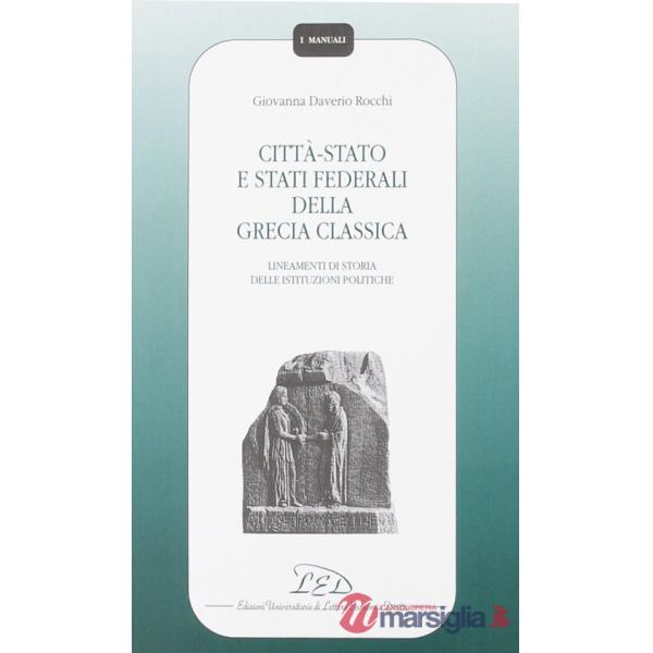 Città-Stato e Stati federali della Grecia classica. Lineamenti di storia delle istituzioni politiche