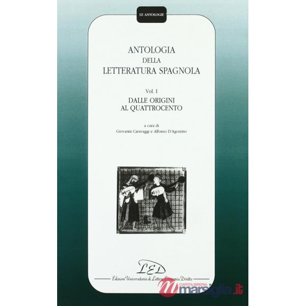 Antologia della letteratura spagnola. Vol. 1: Dalle origini al Quattrocento