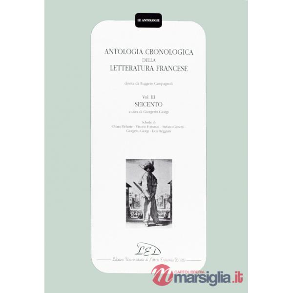 Antologia cronologica della letteratura francese. Vol. 3: Seicento