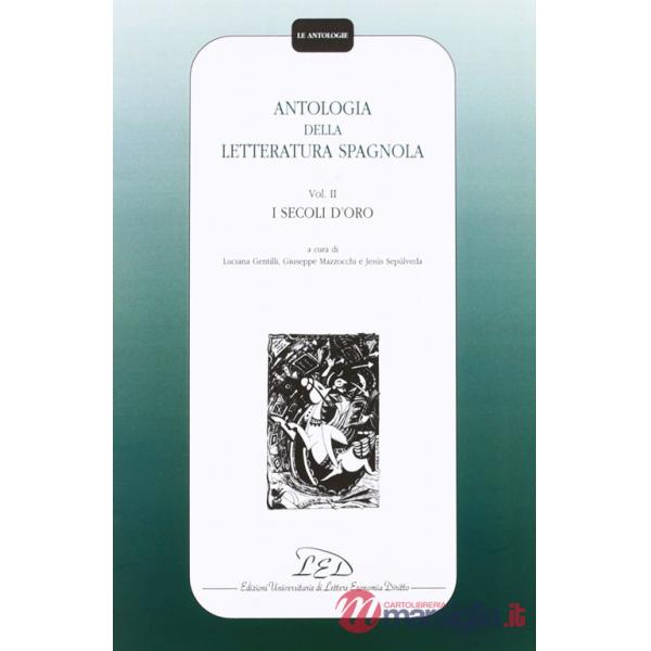 Antologia della letteratura spagnola. Vol. 2: I secoli d'Oro
