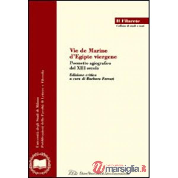 Vie de Marine d'Egipte viergène. Poemetto agiografico del XIII secolo