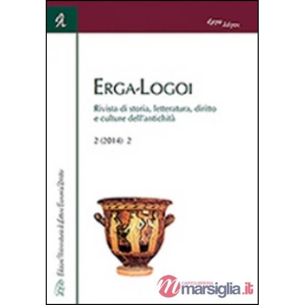 Erga-logoi. Rivista di storia, letteratura, diritto e culture dell'antichità (2014). Vol. 2