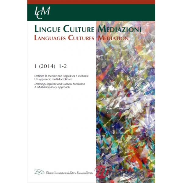 Lingue culture mediazioni (LCM Journal) (2014). Ediz. multilingue. Vol. 1: Definire la mediazione linguistica e culturale. Un ap