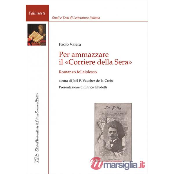 Per ammazzare il «Corriere della Sera». Romanzo follaiolesco