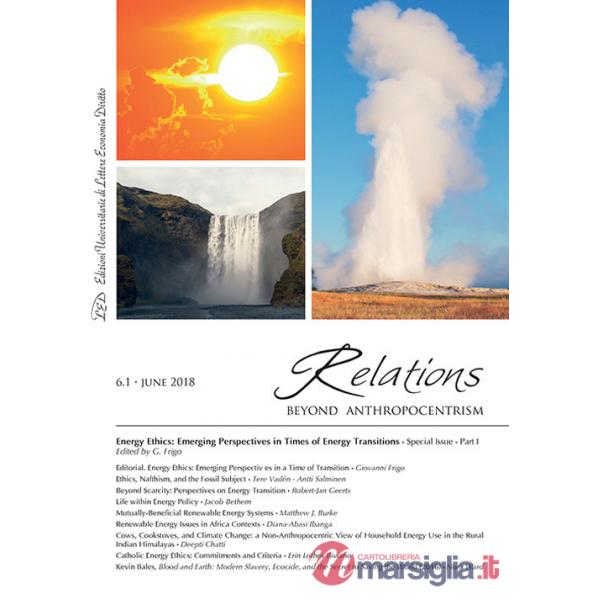 Relations. Beyond anthropocentrism (2018). Vol. 6/1: Energy ethics: emerging perspectives in a time of transition