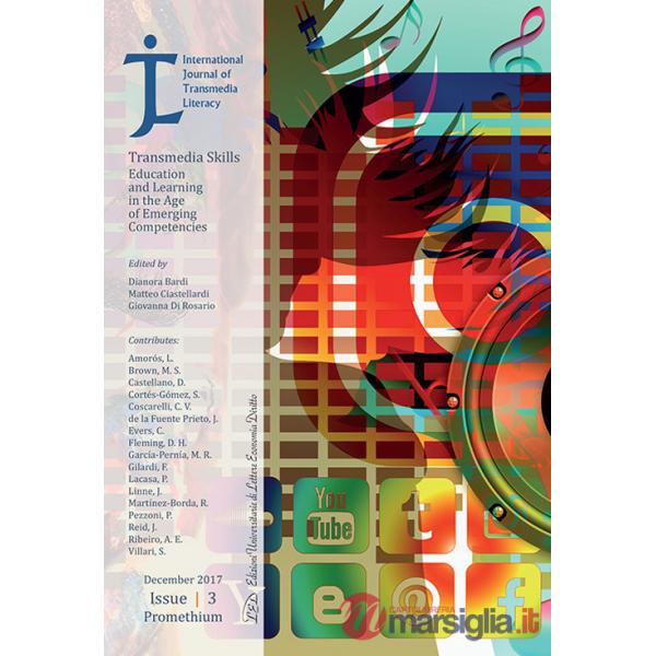 International Journal of Transmedia Literacy (2017). Vol. 3: Transmedia skills. Education and learning in the age of emerging co