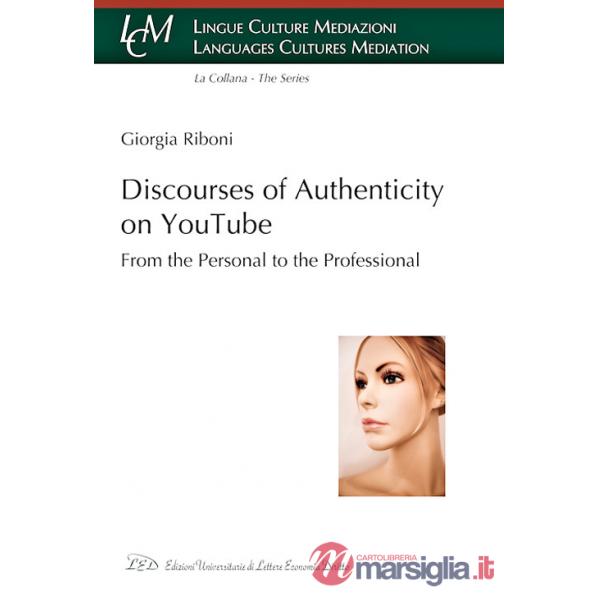 Discourses of authenticity on YouTube. From the personal to the professional