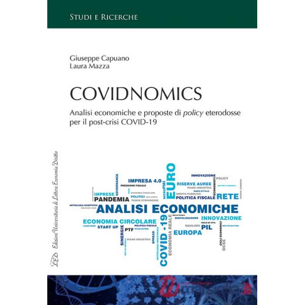 Covidnomics. Analisi economiche e proposte di policy eterodosse per il post-crisi COVID-19