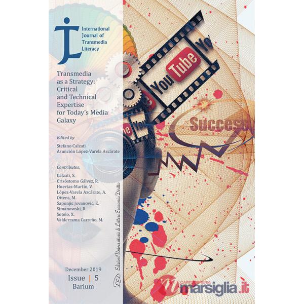 International Journal of Transmedia Literacy (2019). Vol. 5. Transmedia as a Strategy: Critical and Technical Expertise for Toda